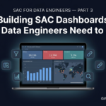 SAP Analytics Cloud Dashboards: What Data Engineers Need to Know
